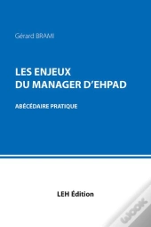Les Enjeux Du Manager D'Ehpad : Abécédaire Pratique
