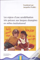 Les Enjeux D'Une Sensibilisation Trés Précoce Aux Langues Étrangères En Milieu Institutionnel