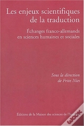 Les Enjeux Scientifiques De La Traduction : Échanges Franco-Allemands En Sciences Humaines Et Sociales