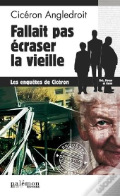 Les Enquêtes De Cicéron Tome 3 : Fallait Pas Écraser La Vieille