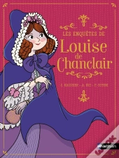 Les Enquêtes De Louise De Chanclair