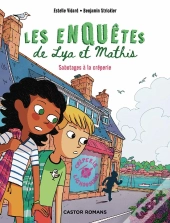 Les Enquêtes De Lya Et Mathis : Sabotages À La Crêperie