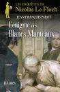 Les Enquêtes De Nicolas Le Floch Tome 1 : L'Énigme Des Blancs-Manteaux - Preview