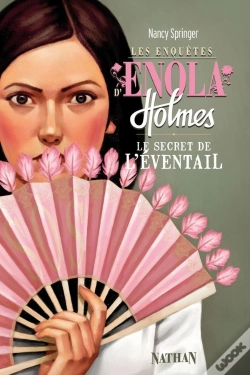 Capa do artigo Les Enquetes D'Enola Holmes T.4: Le Secret De L'Eventail