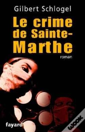 Les Enquêtes Du Docteur Ludovic Hébert Tome 1 ; Le Crime De Sainte-Marthe