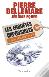 Les Enquetes Impossibles ; 25 Crimes Presque Parfaits