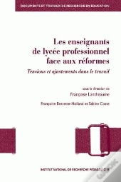 Les Enseignants De Lycée Professionnel Face Aux Réformes : Tensions Et Ajustements Dans Le Travail