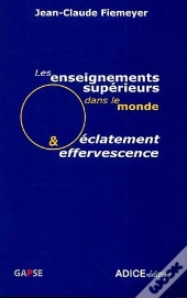 Les Enseignements Supérieurs Dans Le Monde ; Éclatement Et Effervescence