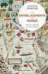 Les Entrelacements Du Monde ; Histoire Globale, Pensée Globale