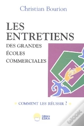 Les Entretiens Des Grandes Écoles Commerciales ; Comment Les Réussir ?