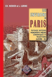 Capa do artigo Les Environs De Paris T.2 ; Paysage, Histoire, Monuments, Moeurs, Chroniques Et Traditions