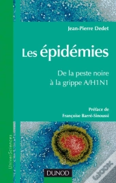 Les Épidemies, De La Peste Noire À La Grippe A/H1n1