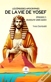 Capa do artigo Les Épisodes Apocryphes De La Vie De Yosef : Épisode 2 : En Route Vers Gizeh
