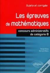 Les Épreuve De Mathématiques ; Concours Administratifs De Catégorie B