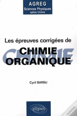 Capa do artigo Les Épreuves Corrigées De Chimie Organique - Agregation Sciences Physiques Option Chimie