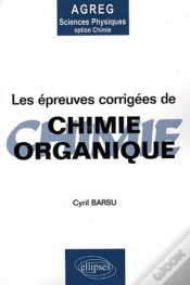 Capa do artigo Les Épreuves Corrigées De Chimie Organique - Agregation Sciences Physiques Option Chimie