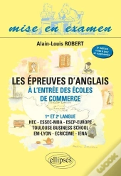 Les Épreuves D'Anglais À L'Entrée Des Écoles De Commerce - 1re Et 2e Langue - Hec - Essec-Mba - Escp-Eap - Em-Lyon - Ecricome - Iena