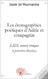 Les Érotographies Poétiques D'Adèle Et Compagnie