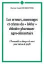 Les Erreurs, Mensonges Et Crimes Du Lobby Chimico-Pharmaco-Agro-Alimentaire - Preview