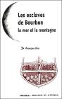 Les Esclaves De Bourbon ; La Mer Et La Montagne - Preview