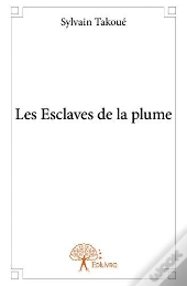 Les Esclaves De La Plume