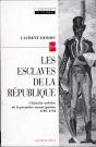 Les Esclaves De La République : L'Histoire Oubliée De La Première Émancipation 1789-1794 - Preview