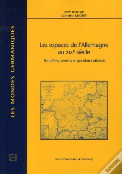 Capa do artigo Les Espaces De L'Allemagne Au 19e Siècle ; Frontières, Centres Et Question Nationale