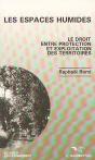 Les Espaces Humides ; Le Droit Entre Protection Et Exploitation Des Territoires - Preview