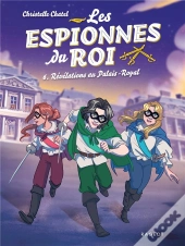 Les Espionnes Du Roi Tome 6 : Révélations Au Palais-Royal