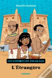 Les Espions Du Pharaon Tome 2 : L'Étrangère