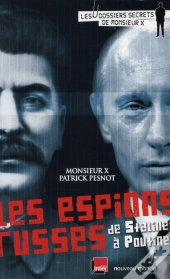 Les Espions Russes ; De Staline À Poutine