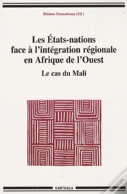 Capa do artigo Les États-Nations Face À L'Intégration Régionale En Afrique De L'Ouest ; Le Cas Du Mali