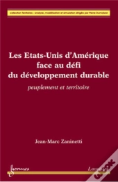 Les Etats-Unis D'Amérique Face Au Défi Du Développement Durable ; Peuplement Et Territoire