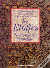Les Etoffes ; Dictionnaire Historique
