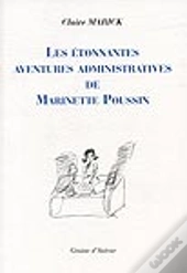 Les Étonnantes Aventures Administratives De Marinette Poussin