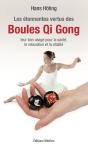Les Étonnantes Vertus Des Boules De Qi Gong ; Leur Bon Usage Pour La Santé, La Relaxation Et La Vitalité - Preview