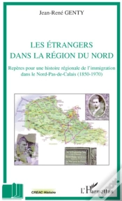 Capa do artigo Les Étrangers Dans La Région Du Nord ; Repères Pour Une Histoire Régionale De L