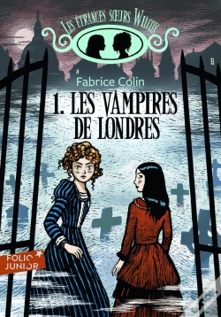 Capa do artigo Les Étranges Soeurs Wilcox Tome 1 : Les Vampires De Londres