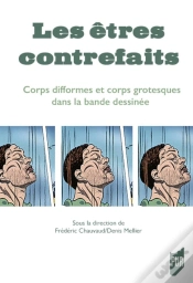 Capa do artigo Les Êtres Contrefaits ; Corps Difformes Et Corps Grotesques Dans La Bande Dessinée