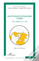 Les Étudiants Étrangers À Paris ; Entre Affiliation Et Repli