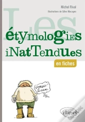 Les Étymologies Inattendues En Fiches