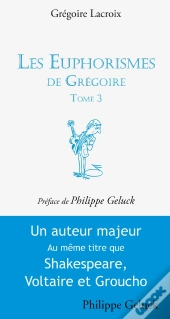 Les Euphorismes De Grégoire Tome 3
