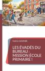 Les Évadés Du Bureau : Mission École Primaire ! - Preview