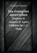 Les Evangiles Apocryphes Traduits Et Annotes D' Apres L'Edition De J. C. Thilo