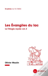 Les Evangiles Du Lac - La Trilogie Royale, Vol.2