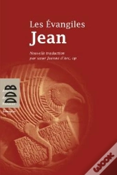 Les Evangiles : Jean