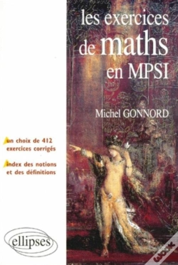 Capa do artigo Les Exercices De Mathématiques En Mpsi - Un Choix De 412 Exercices Corrigés - Un Index Des Notions Et Des Définitions