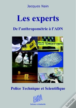 Capa do artigo Les Experts, De L Anthropometrie A L Adn (Police Technique Et Scientifique)