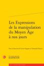 Les Expressions De La Manipulation Du Moyen Age A Nos Jours - Preview