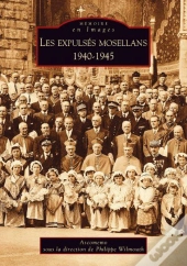 Les Expulsés Mosellans : 1940-1945